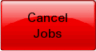 cancel jobs button
